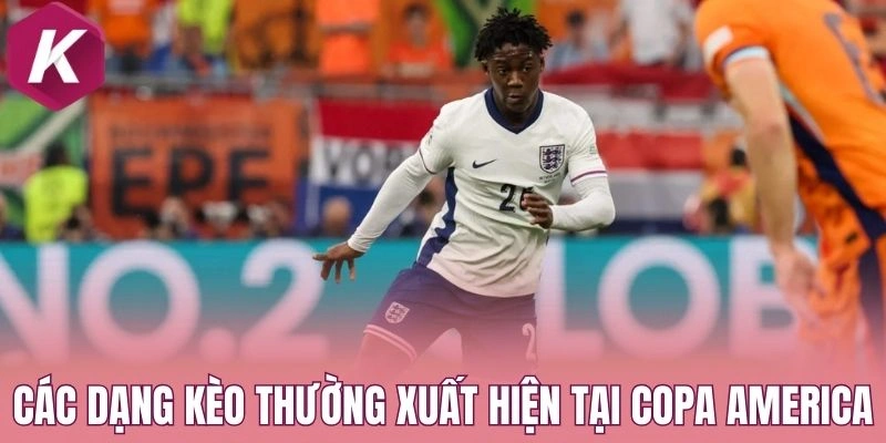 Các dạng kèo thường xuất hiện tại Copa America