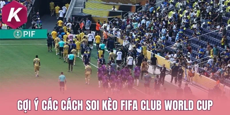 Gợi ý các cách soi kèo FIFA Club World Cup
