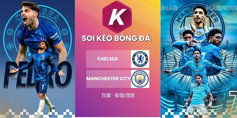 kèo nhà cái Chelsea vs Manchester City - FA Cup, 16/05/2026
