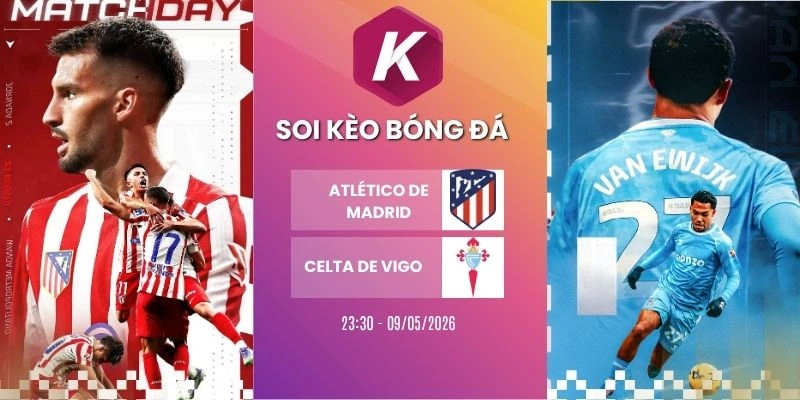 kèo nhà cái Atlético de Madrid vs Celta de Vigo - La Liga, 09/05/2026