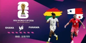 Soi tỷ lệ kèo Ghana vs Panama - Bảng L World Cup 06h00 18/06/2026