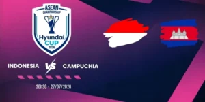 Tỷ lệ kèo Indonesia vs Campuchia - Vòng bảng AFF Cup 20h30 27/07/2026